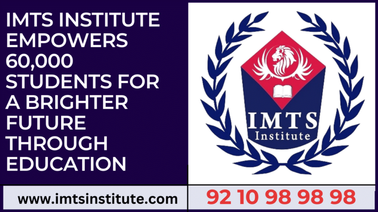 IMTS INSTITUTE Empowers 60,000 Students For A Brighter Future Through Education.